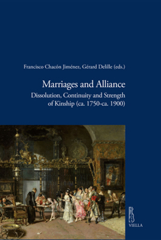 Hardcover Marriages and Alliance: Dissolution, Continuity and Strength of Kinship (Ca. 1750-Ca. 1900) Book