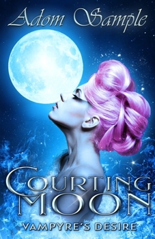 Paperback Courting Moon: Vampyres Desire Book