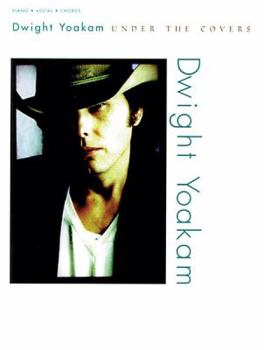 Paperback Dwight Yoakam -- Under the Covers: Piano/Vocal/Chords Book