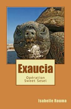 Paperback Exaucia - Opération Sweet Sesel [French] Book