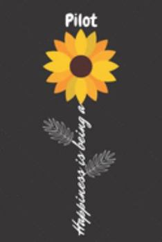 Happiness is being a Pilot: Pilot Career School Graduation Gift Journal / Notebook / Diary / Unique Greeting Card Alternative