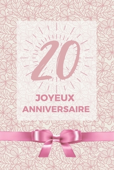 Paperback 20 ans joyeux anniversaire: Album de souvenir pour 20?me anniversaire - Coller vos photos ensemble avec un mot en dessous pour un super anniversai [French] Book