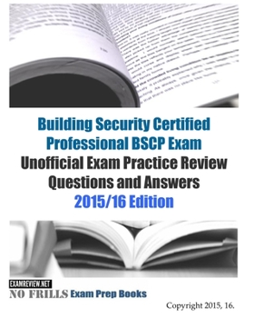 Paperback Building Security Certified Professional BSCP Exam Unofficial Exam Practice Review Questions and Answers: 2015/16 Edition Book