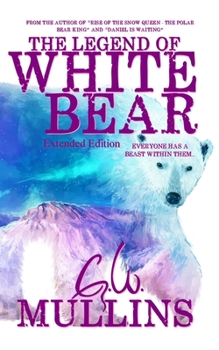 Paperback The Legend Of White Bear (Extended Edition) Book