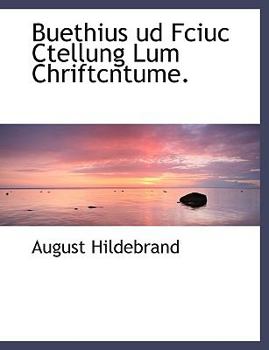 Paperback Buethius Ud Fciuc Ctellung Lum Chriftcntume. [Large Print] Book
