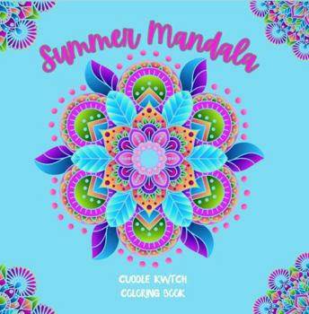 Paperback Cuddle KWTCH Summer Mandalas: Coloring Book (Cuddle KWTCH Coloring Books) Book