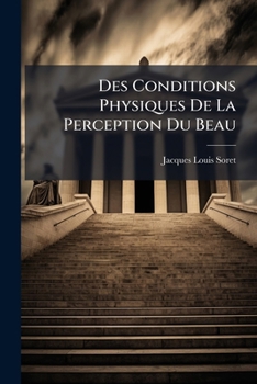 Paperback Des Conditions Physiques De La Perception Du Beau [French] Book