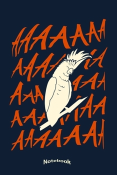 My Screaming Cockadoo Notebook: Cute Bird Themed Notebook, Diary or Journal Gift for Cockatoo or Parrot Lovers and Bird Keepers, Bird Cage Owners and ... Cream Paper, Glossy Finished Soft Cover