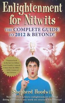 Paperback Enlightenment for Nitwits: The Complete Guide Book