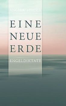 Paperback Eine neue Erde: Engeldiktate [German] Book