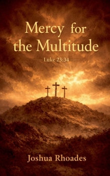 Paperback Mercy for the Multitude Luke 23: 34 Book