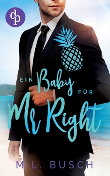 Ein Baby für Mr. Right - Book #2 of the Sweet Kiss-Reihe