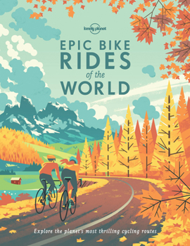 Hardcover Lonely Planet Epic Bike Rides of the World Book