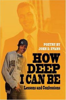 Paperback How Deep I Can Be: Lessons and Confessions Book