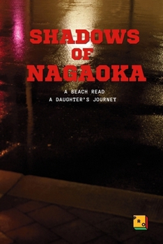 Shadows of Nagaoka: A Daughter's Journey