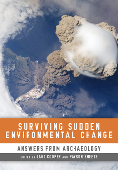 Paperback Surviving Sudden Environmental Change: Answers From Archaeology Book