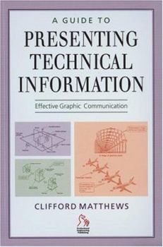 Paperback A Guide to Presenting Technical Information: Effective Graphic Communication Book