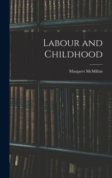 Hardcover Labour and Childhood Book