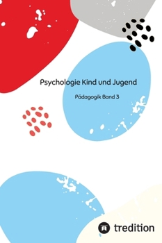 Hardcover Psychologie Kind und Jugend Teil 3: Pädagogik Band 3 [German] Book