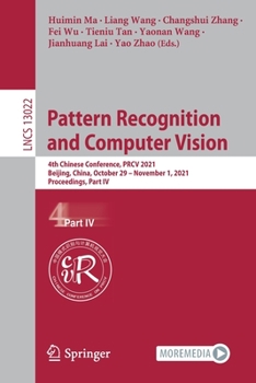 Paperback Pattern Recognition and Computer Vision: 4th Chinese Conference, Prcv 2021, Beijing, China, October 29 - November 1, 2021, Proceedings, Part IV Book