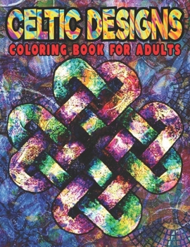 Paperback Celtic Designs Coloring Book For Adults: Beautiful Celtic Patterns Coloring Pages To Color For Relaxation Book
