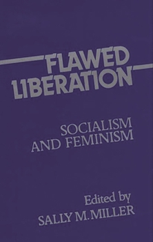 Hardcover Flawed Liberation: Socialism and Feminism Book