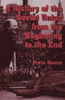 Hardcover A History of the Soviet Union from the Beginning to the End Book