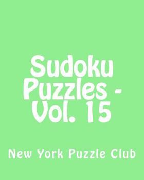 Paperback Sudoku Puzzles - Vol. 15: Fun, Large Grid Sudoku Puzzles Book