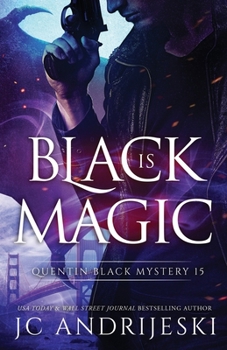 Black Is Magic: A Quentin Black Paranormal Mystery Romance (Quentin Black Mystery)
