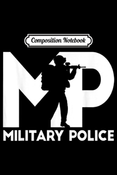 Composition Notebook: Veteran MP Military Police  Journal/Notebook Blank Lined Ruled 6x9 100 Pages