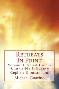 Paperback Retreats In Print: Volume One - Spirit Guides and Invisible Influence Book