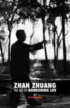 Paperback Zhan Zhuang: The Art of Nourishing Life Book