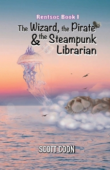 Paperback Rentsoc Book 1: The Wizard, The Pirate, and The Steampunk Librarian Book
