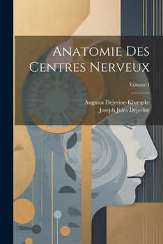 Paperback Anatomie Des Centres Nerveux; Volume 1 [French] Book