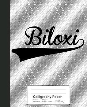 Paperback Calligraphy Paper: BILOXI Notebook Book