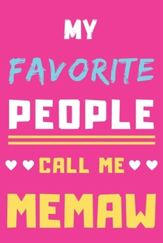 Paperback My Favorite People Call Me Memaw: lined notebook, Gift for mothers, grandma Book