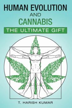 Paperback Human Evolution and Cannabis: The Ultimate Gift Book