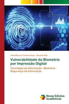 Paperback Vulnerabilidade da Biometria por Impressão Digital [Portuguese] Book