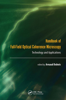 Hardcover Handbook of Full-Field Optical Coherence Microscopy: Technology and Applications Book