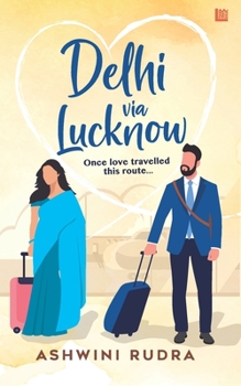 Paperback Delhi via Lucknow: Once, love travelled this route Book