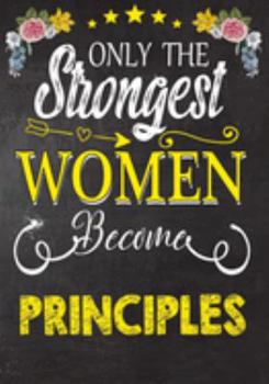 Paperback Only Strongest women become Principles: Perfect for Notes, Journaling, journal/Notebook, Principles Gift, original appreciation cool gag gift Book