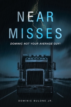 Paperback Near Misses: Dominic Not Your Average Guy! Book