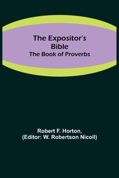 Paperback The Expositor's Bible: The Book of Proverbs Book