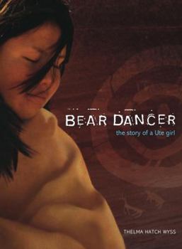 Hardcover Bear Dancer: The Story of a Ute Girl Book