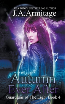 Autumn Ever After - Book #4 of the Guardians of the Light