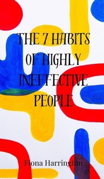 Hardcover The 7 Habits of Highly Ineffective People Book