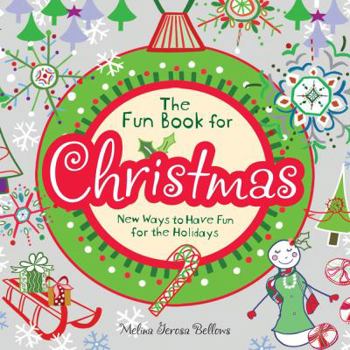 Hardcover The Fun Book for Christmas: New Ways to Have Fun for the Holidays Book