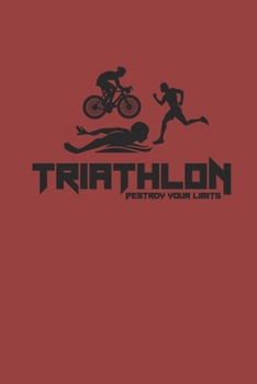 Paperback Triathlon Destroy Your Limits: Notebook Triathlon Notizbuch kariert Triathlet Planer Journal 6x9 Book