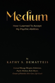 Paperback Medium: How I Learned to Accept my Psychic Abilities Book