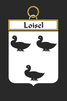Paperback Loisel: Loisel Coat of Arms and Family Crest Notebook Journal (6 x 9 - 100 pages) Book